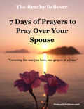 7 Days of Prayers to Pray Over Your Spouse